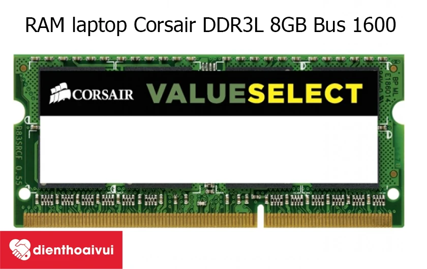 RAM laptop Corsair DDR3L 8GB Bus 1600 mang đến hiệu năng mượt mà và hiệu quả