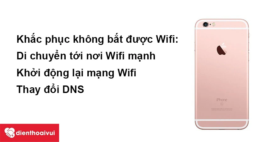 Khắc phục iPhone 6 không bắt được Wifi