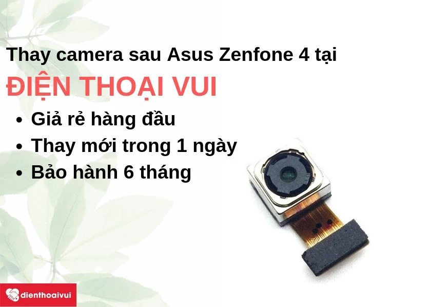 Lý do nên thay camera sau Asus Zenfone 4 chính hãng tại Điện Thoại Vui