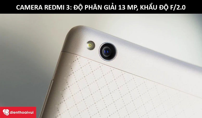 Xiaomi Redmi 3 có camera sau 13 MP, khẩu độ f/2.0