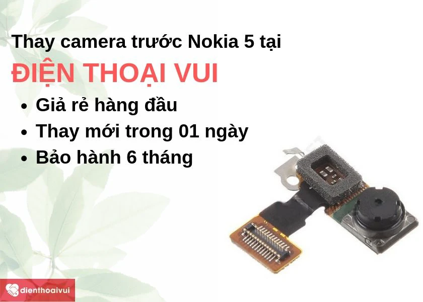 Dịch vụ thay camera trước Nokia 5 giá rẻ, nhanh chóng tại Điện Thoại Vui