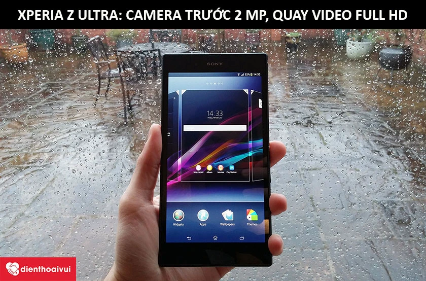 Camera trước Sony Xperia Z Ultra: Độ phân giải 2 MP, quay video Full HD