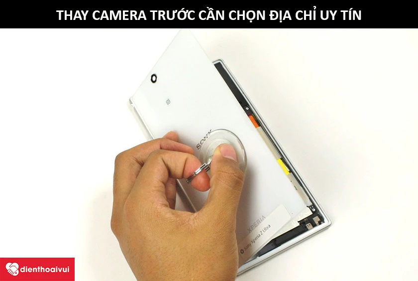 Thay camera trước Sony Xperia Z Ultra tại địa chỉ uy tín