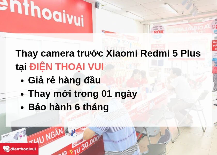 Thay camera trước Xiaomi Redmi 5 Plus giá rẻ, nhanh chóng tại Điện thoại vui