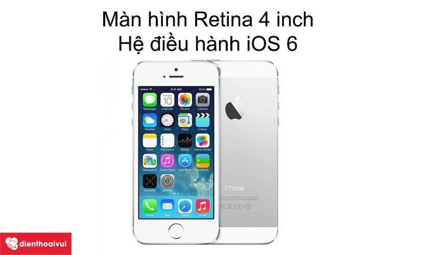 Màn hình Retina 4 inch, hệ điều hành iOS 6