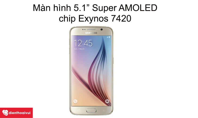 Màn hình 5.1” Super AMOLED, chip Exynos 7420