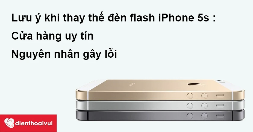 Lưu ý khi thay thế đèn flash iPhone 5s