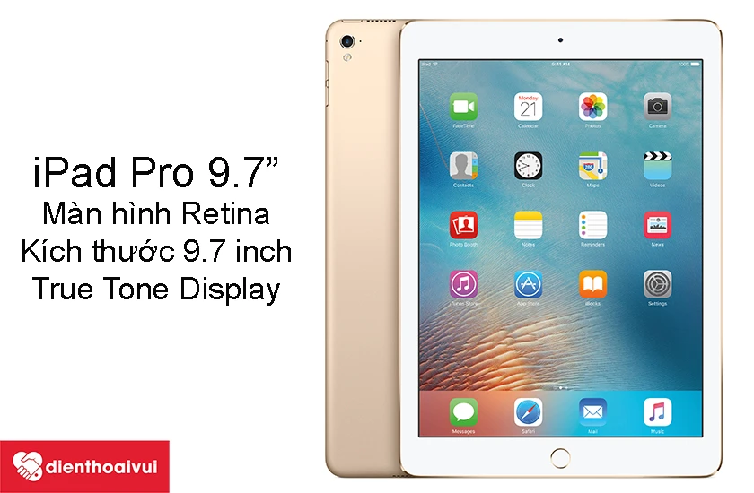 iPad Pro 9.7 - màn hình Retina kích thước 9.7 inch