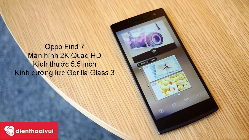 Oppo Find 7 - màn hình 2K Quad HD, kích thước 5.5 inch, độ phân giải 2560x1440