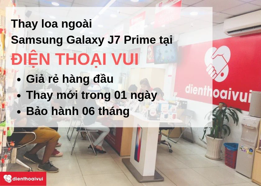 Thay loa ngoài Samsung Galaxy J7 Prime giá rẻ, nhanh chóng tại Điện Thoại Vui