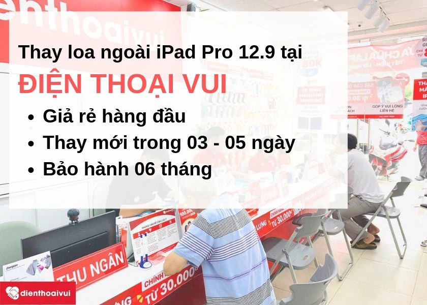 Thay loa ngoài iPad Pro 12.9 giá rẻ, nhanh chóng đến ngay Điện Thoại Vui