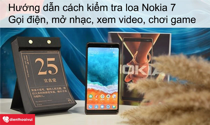 Hướng dẫn cách kiểm tra loa Nokia 7