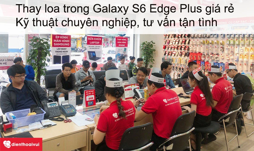 Dịch vụ thay loa trong Galaxy S6 Edge Plus giá rẻ lấy ngay tại Điện Thoại Vui