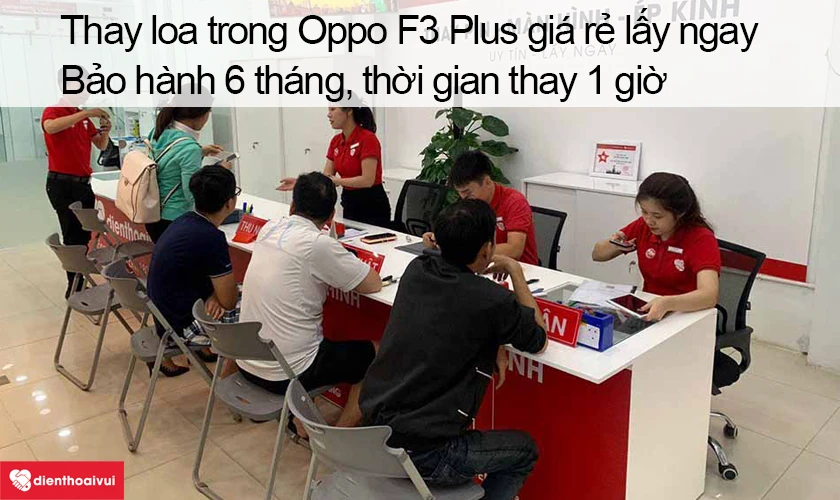 Dịch vụ thay loa trong Oppo F3 Plus giá rẻ lấy ngay tại Điện Thoại Vui
