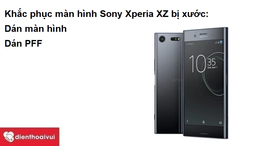 Khắc phục màn hình Sony Xperia XZ bị xước