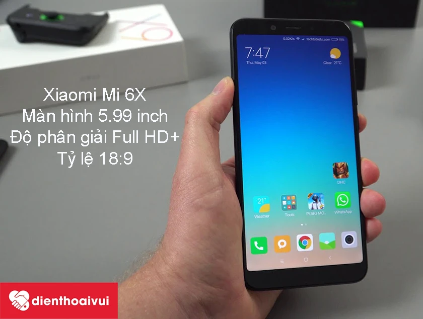 Xiaomi Mi 6X - màn hình rộng Full HD+, kích thước 5.99 inch, tỷ lệ 18:9