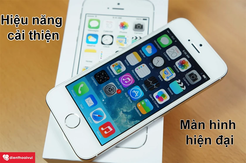 iPhone 5S - Hiệu năng cải thiện, màn hình hiện đại