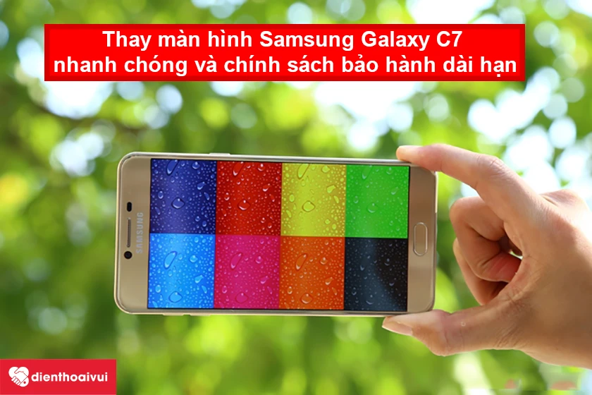 Thay màn hình Samsung Galaxy C7 nhanh chóng và chính sách bảo hành dài hạn