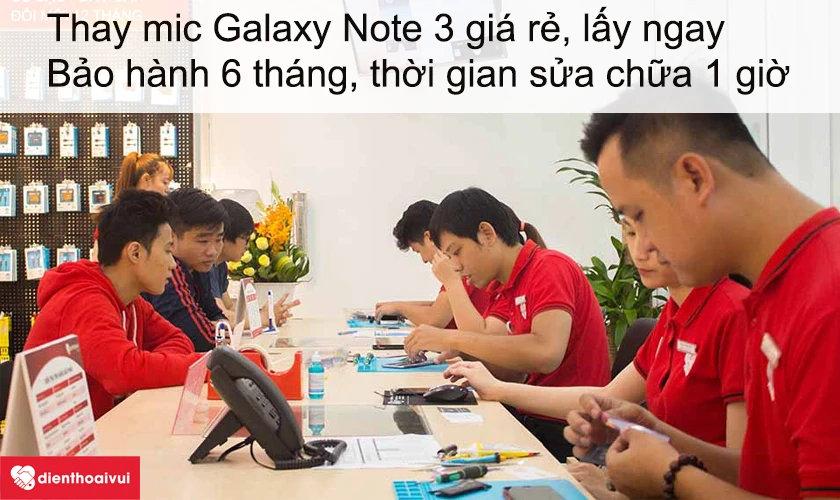 Dịch vụ thay mic Galaxy Note 3 giá rẻ lấy ngay tại Điện Thoại Vui