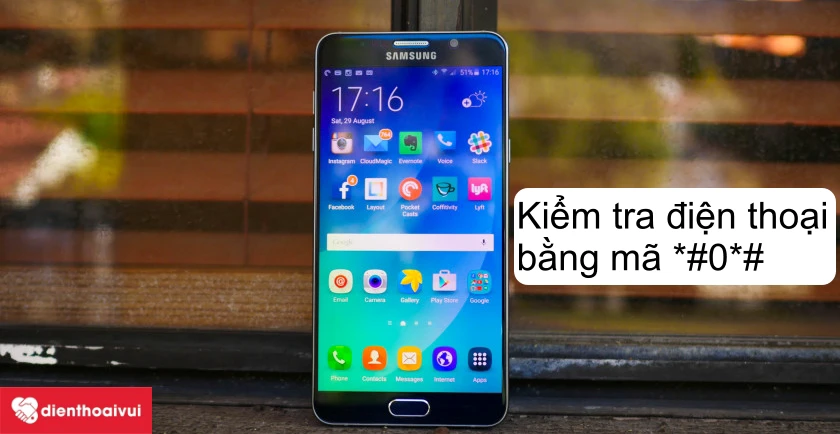 Hướng dẫn kiểm tra điện thoại Samsung bằng mã test
