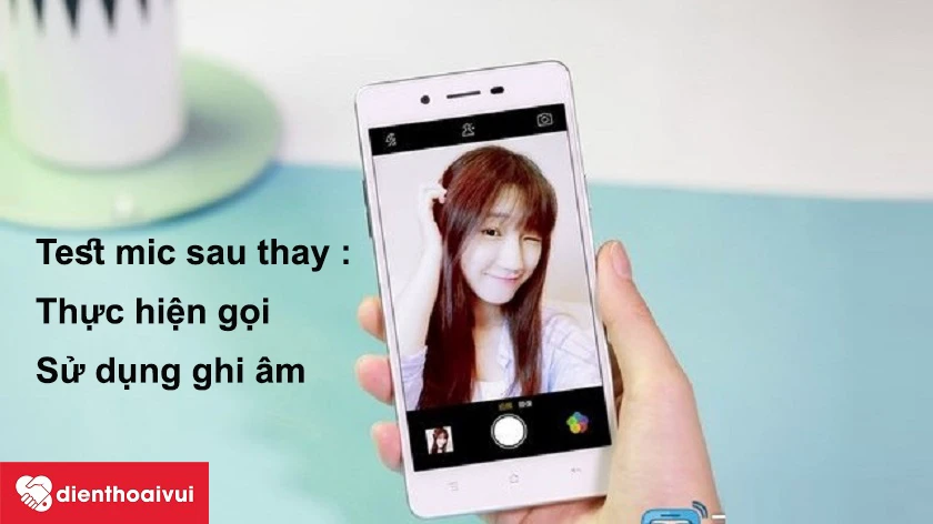 Test microphone Oppo A51 sau khi thay thế