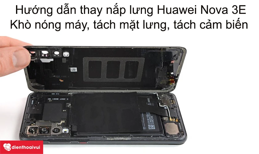 Hướng dẫn thay nắp lưng Huawei Nova 3E