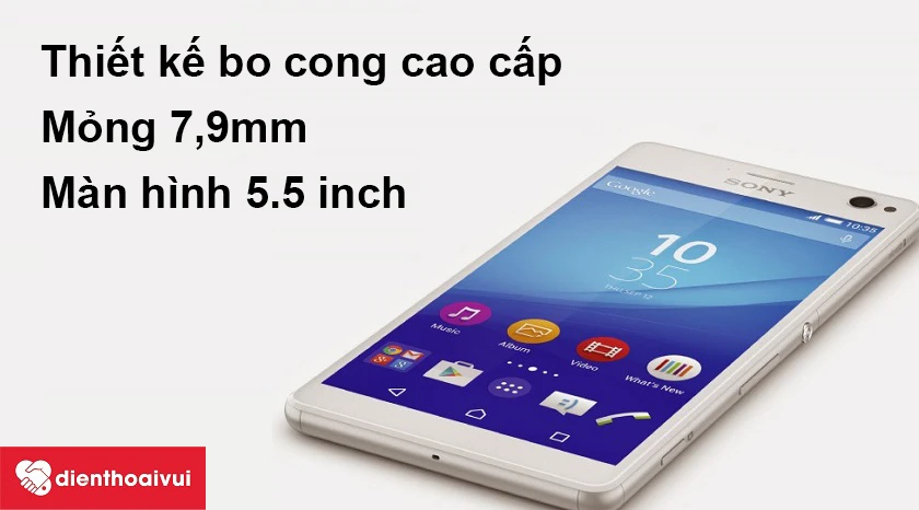 Sony Xperia C4 - Thiết kế bo cong cao cấp, mỏng 7,9mm