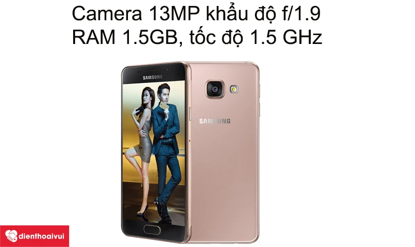 Samsung Galaxy A3 2016 - Camera 13MP khẩu độ f/1.9 , RAM 1.5GB, tốc độ 1.5 GHz