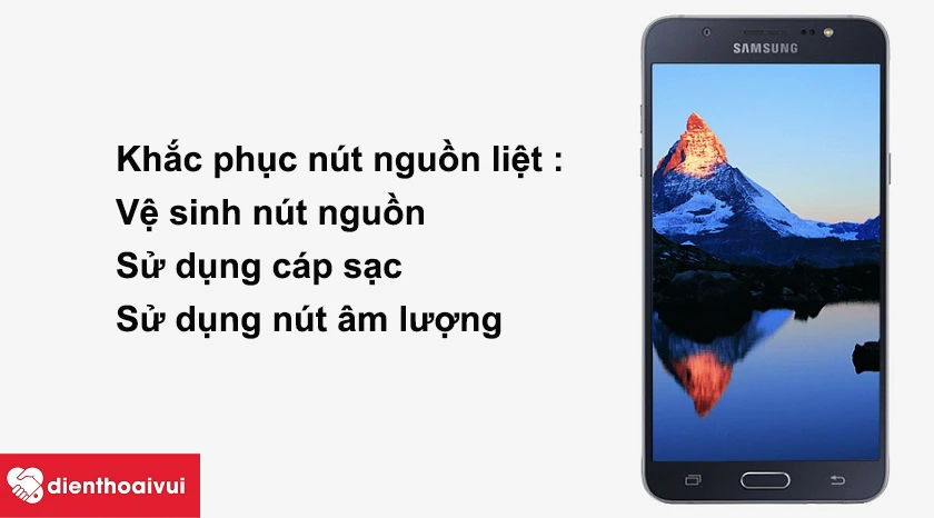 Khắc phục tình trạng nút nguồn Samsung Galaxy J7 2016 bị liệt