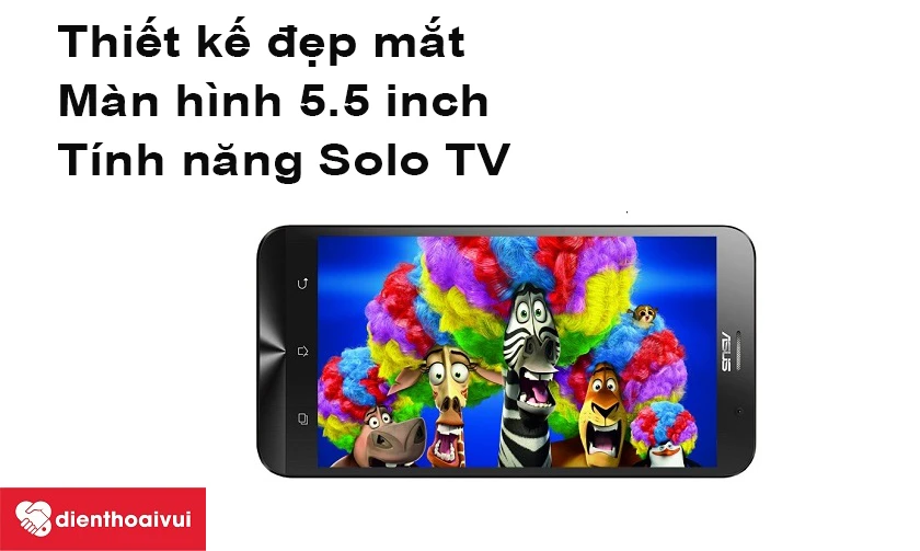 Asus Zenfone GO 5.5 thiết kế đẹp mắt, tính năng Solo TV