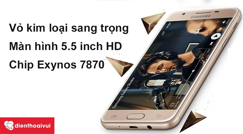 Samsung Galaxy J7 Prime vỏ kim loại sang trọng, Chip Exynos 7870 cực khỏe