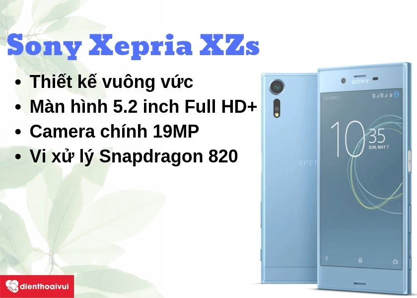 Sony Xperia XZs: Thiết kế vuông vức, sang trọng với vi xử lý Snapdragon 820 mạnh mẽ