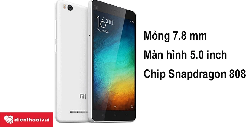 Xiaomi Mi 4c màn hình 5.0 HD sắc nét, mạnh mẽ với Snapdragon 808