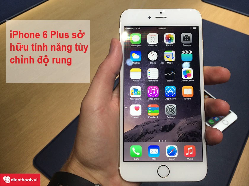 Phone 6 plus được trang bị tính năng điều chỉnh cường độ rung