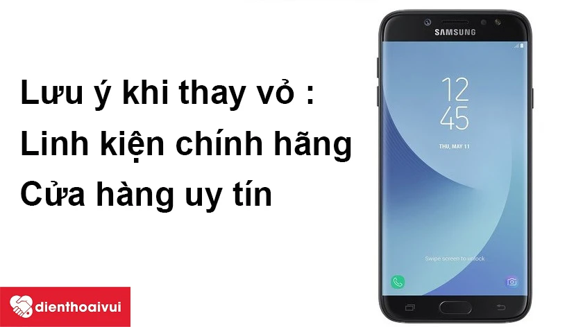Lưu ý khi thay vỏ Samsung Galaxy J7 Pro