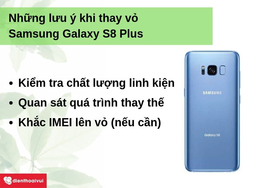 Những lưu ý khi thay vỏ điện thoại Samsung Galaxy S8 Plus