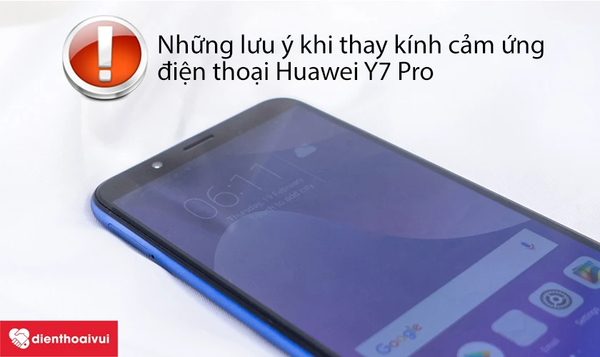 Những lưu ý khi thay kính cảm ứng điện thoại Huawei Y7 Pro