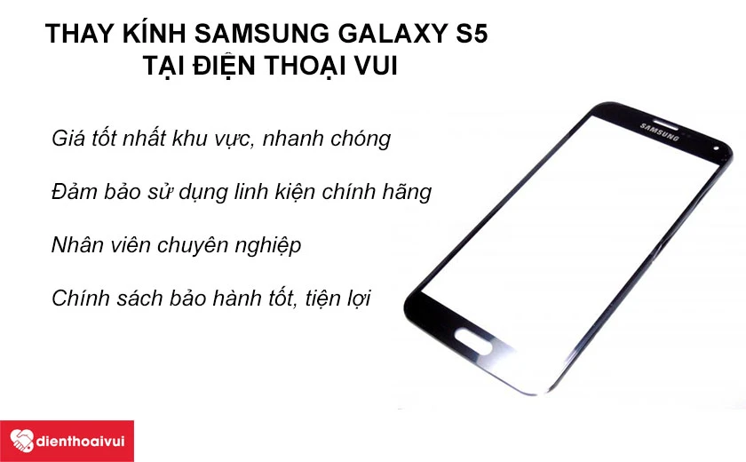 Dịch vụ thay kính Samsung Galaxy S5 chính hãng tốt nhất tại Điện Thoại Vui