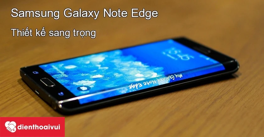 Samsung Galaxy Note Edge – màn hình cong độc đáo