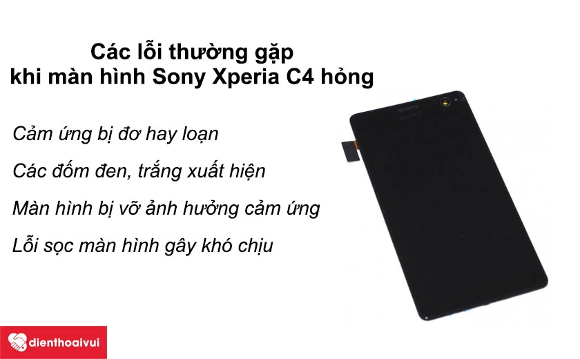 Các dấu hiệu nên đi thay màn hình Sony Xperia C4 ngay