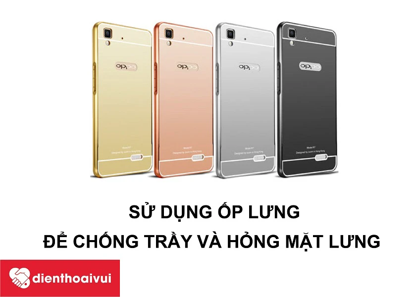 Cách bảo quản chiếc Oppo R7 Lite khỏi bị trầy, xước dăm