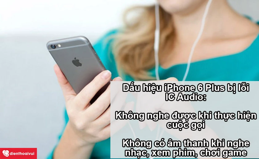 Dấu hiệu iPhone 6 Plusic bị lỗi audio 