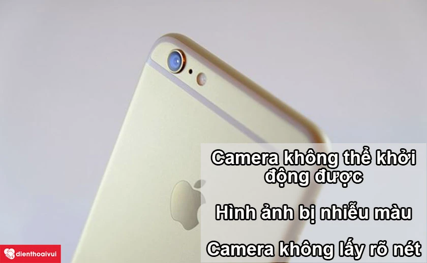 Dấu hiệu giúp bạn nhận biết iPhone 6 bị lỗi IC camera