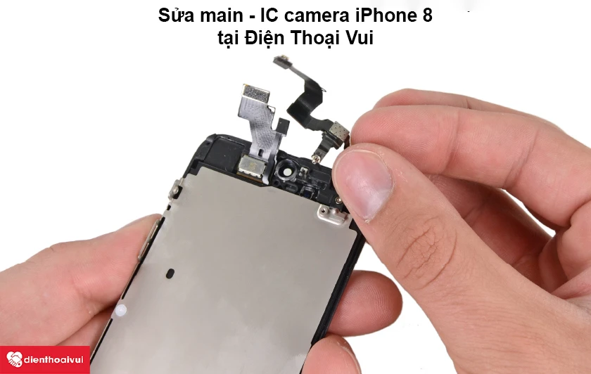 Sửa main – IC camera iPhone 8 giá rẻ lấy ngay tại Điện Thoại Vui