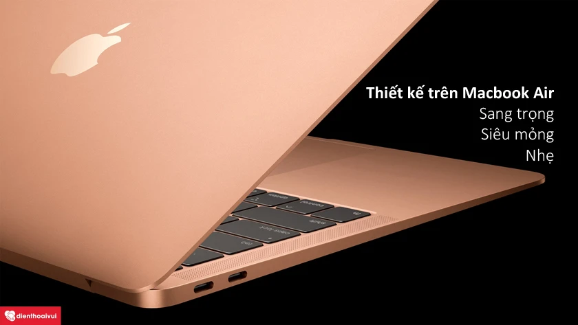 Thiết kế sang trọng, siêu mỏng và nhẹ, bàn phím có độ nẩy cao trên Macbook Air