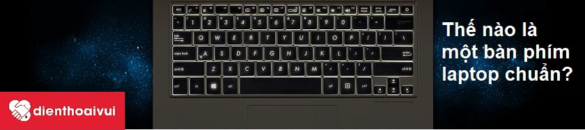 Thay bàn phím laptop Asus Zenbook UX series như thế nào là đúng tiêu chuẩn và chất lượng