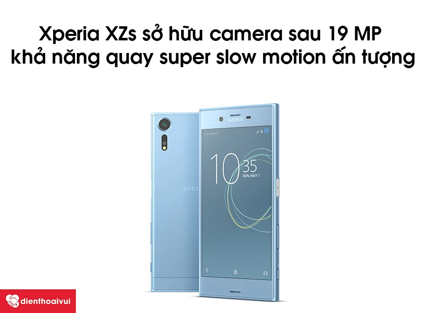 Xperia XZs sở hữu camera sau 19 MP có khả năng quay video super slow motion đầy ấn tượng
