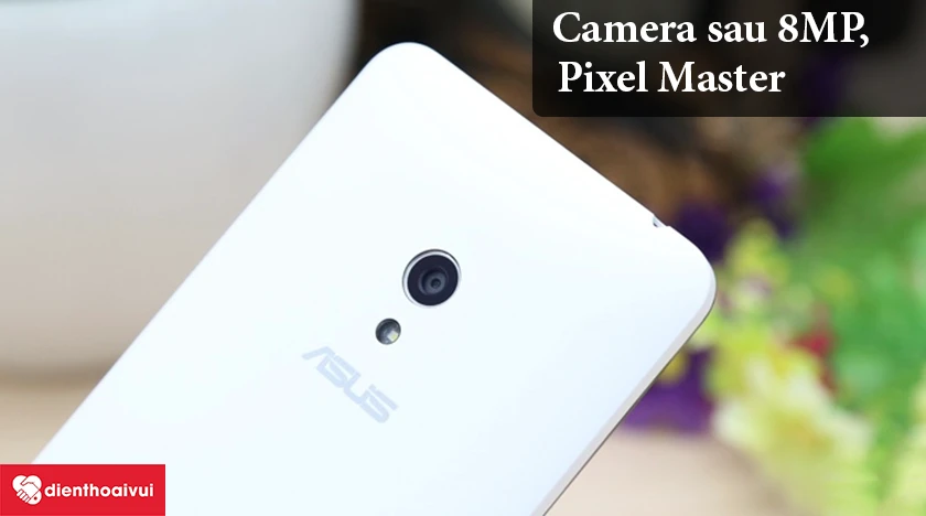 Asus Zenfone 5 – Camera sau 8MP, công nghệ Pixel Master