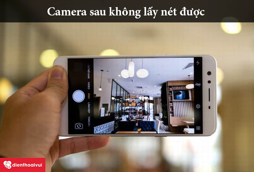 Tình trạng camera sau Oppo F3 Plus bị hỏng đến từ đâu - Camera không lấy nét được