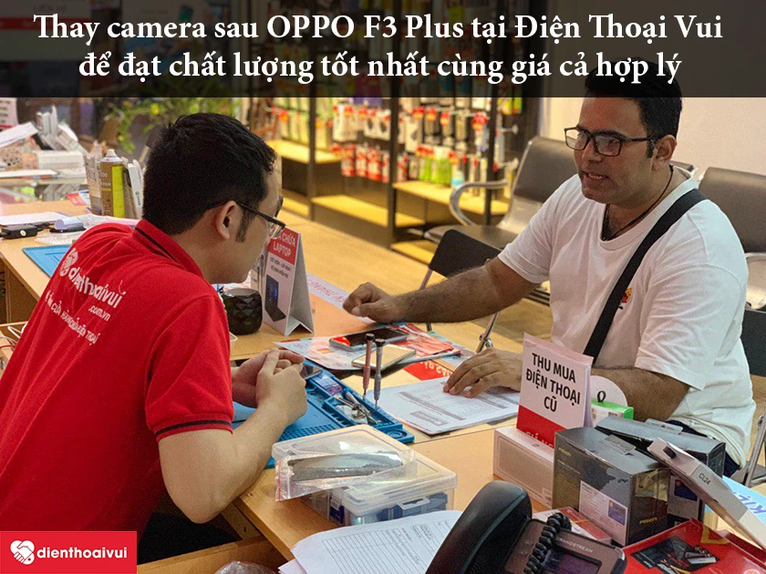 Dịch vụ thay camera sau OPPO F3 Plus uy tín, chính hãng tại TPHCM và Hà Nội